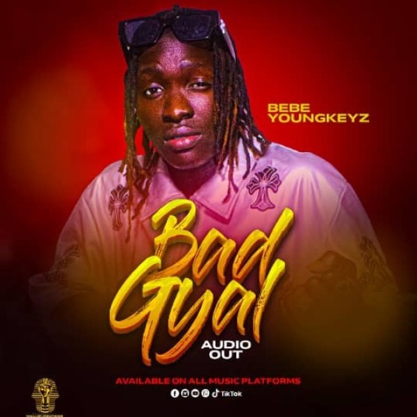 BAD GYAL - Bebe Youngkeyz